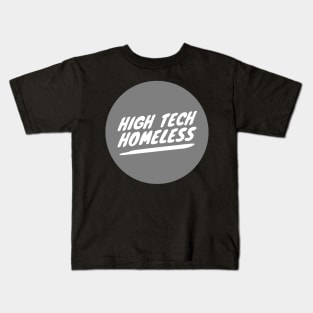 High Tech Homeless (white text) Kids T-Shirt